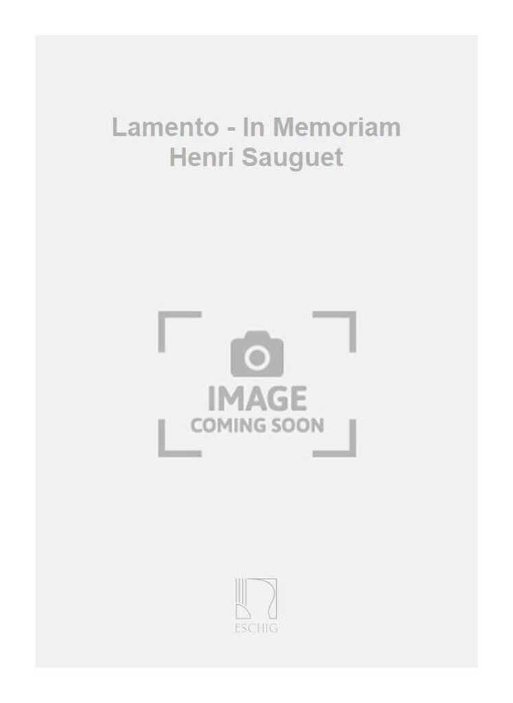 Lamento - In Memoriam Henri Sauguet